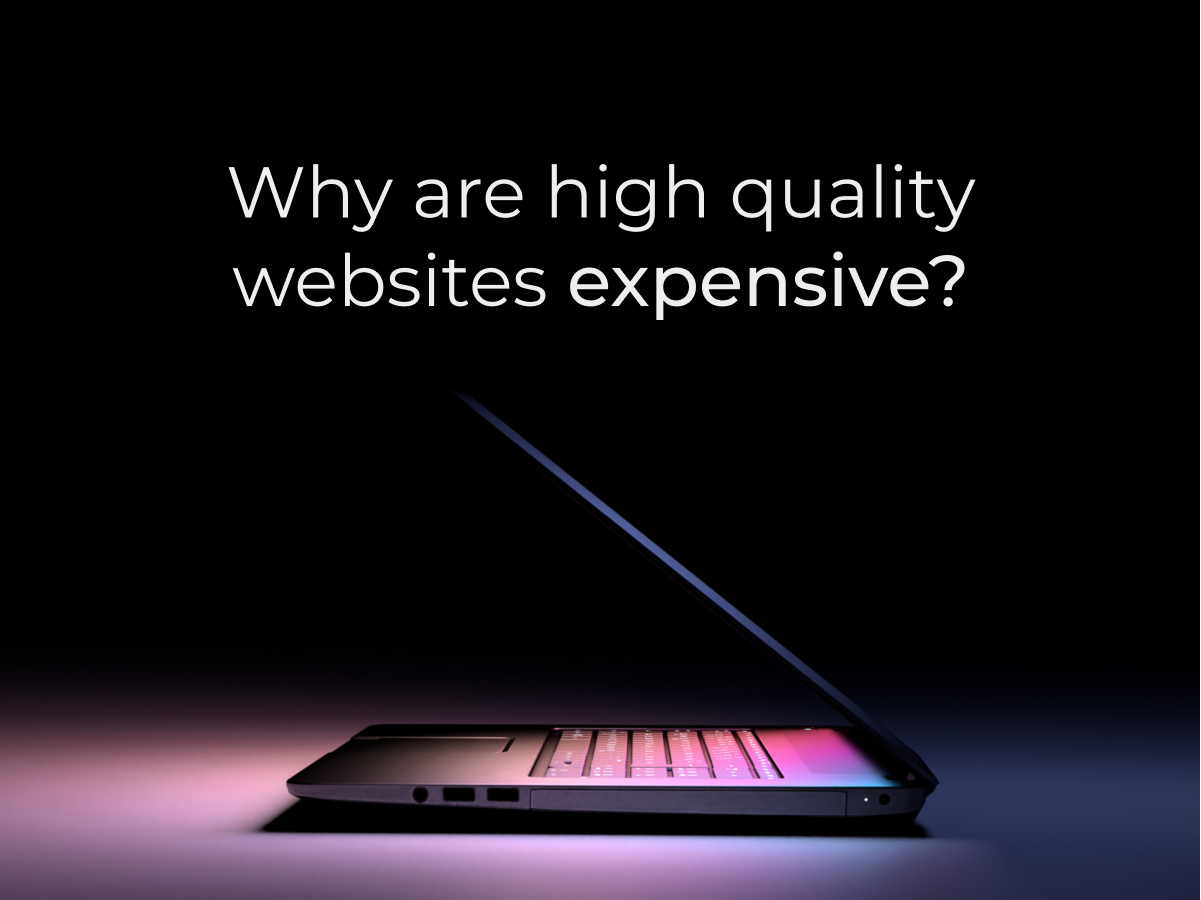 Why are High-Quality Websites Expensive