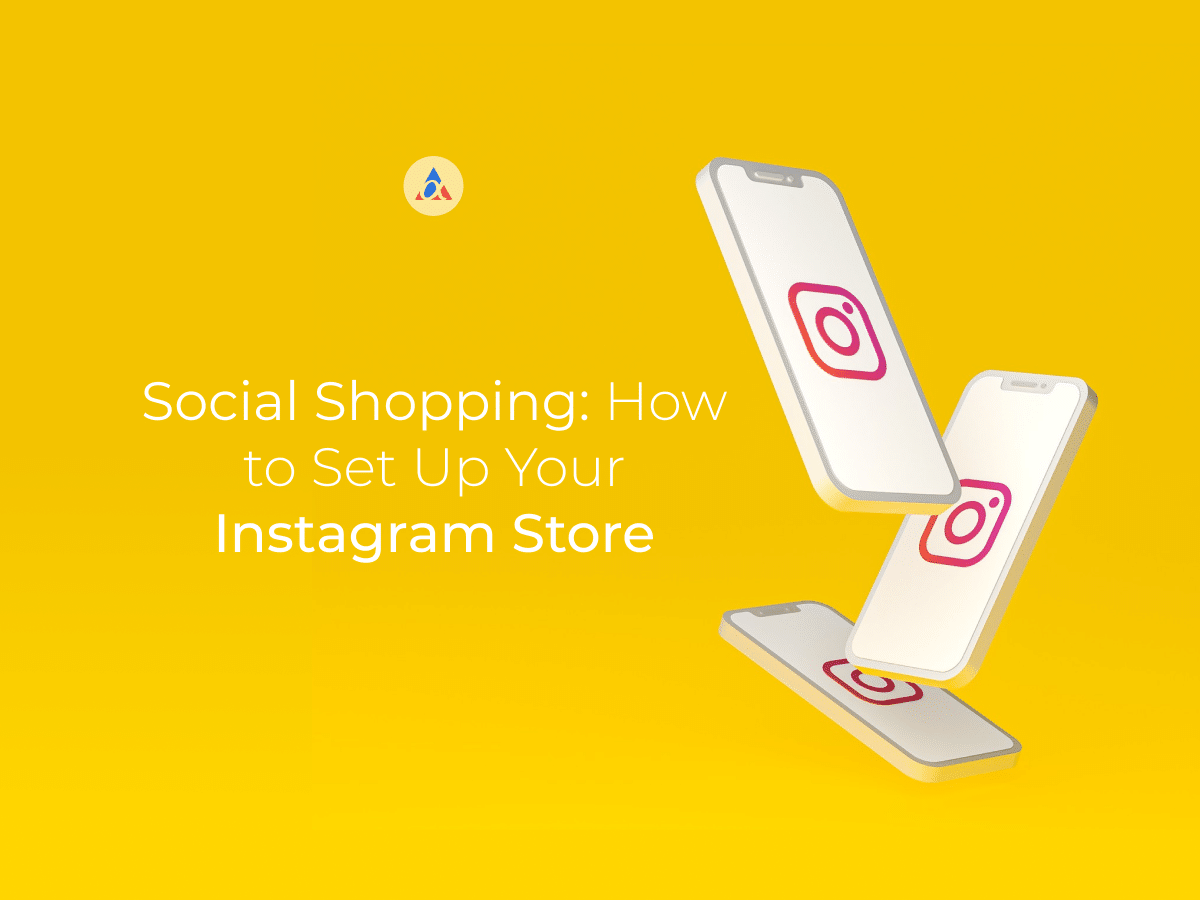 Social Shopping: How to Set Up Your Instagram Store