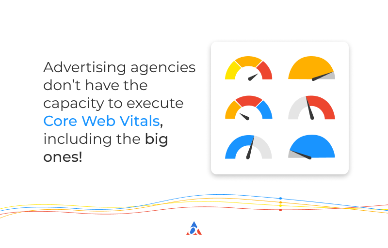 Why Advertising Agencies Do Not Want To Talk About Core Web Vitals