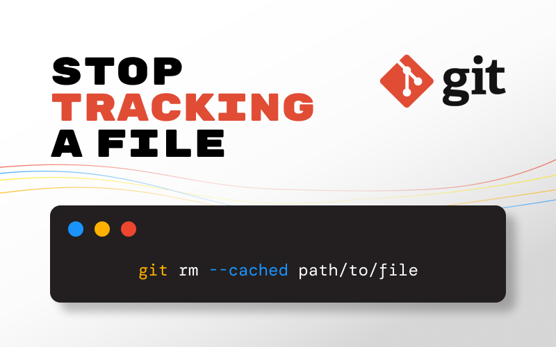 How to Stop Git Tracking a File