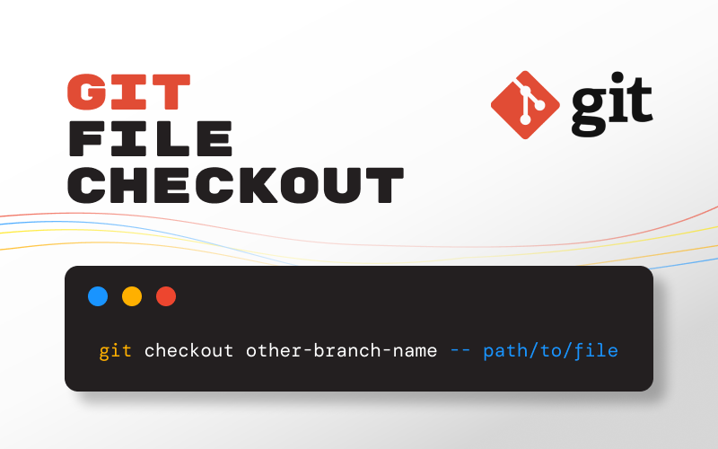 How to Checkout a File From Another Branch in Git