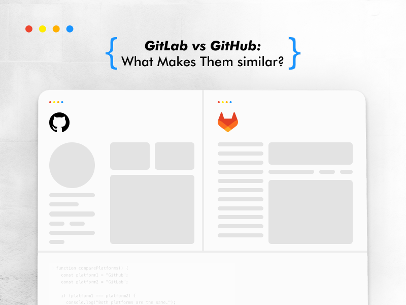 GitLab and GitHub similarities.