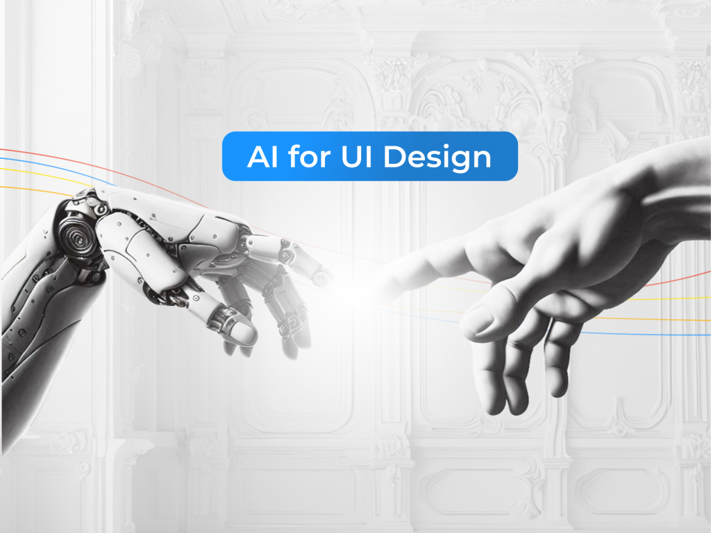 AI for UX Design: 6 Ways To Create AI Designs without Losing Human Touch