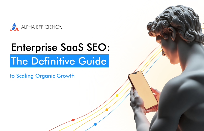 Enterprise SaaS SEO: The Definitive Guide to Scaling Organic Growth