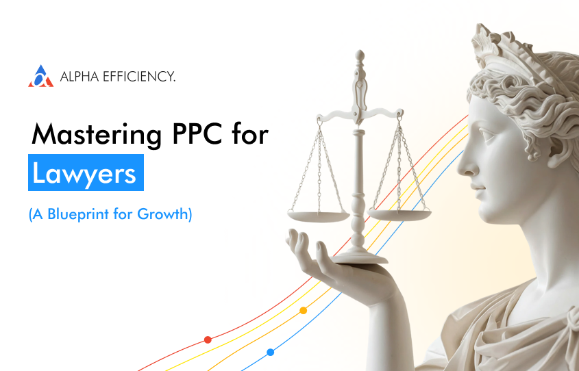 Mastering PPC for Lawyers (A Blueprint for Growth)