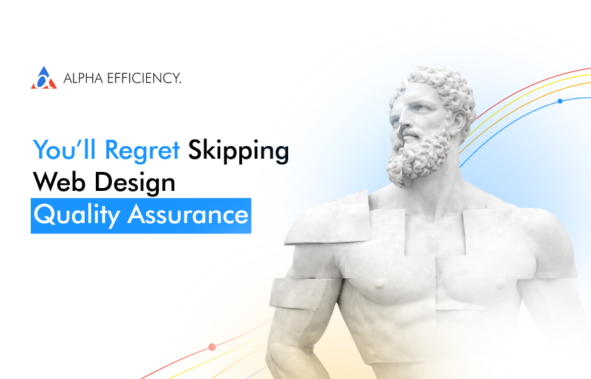 You&#8217;ll Regret Skipping Web Design Quality Assurance